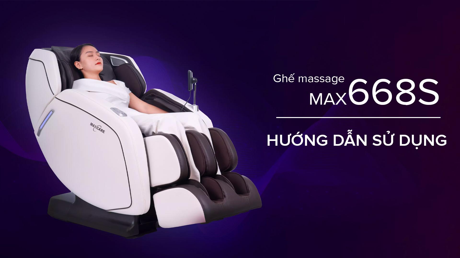 Hướng dẫn sử dụng ghế massage toàn thân Maxcare Max668S