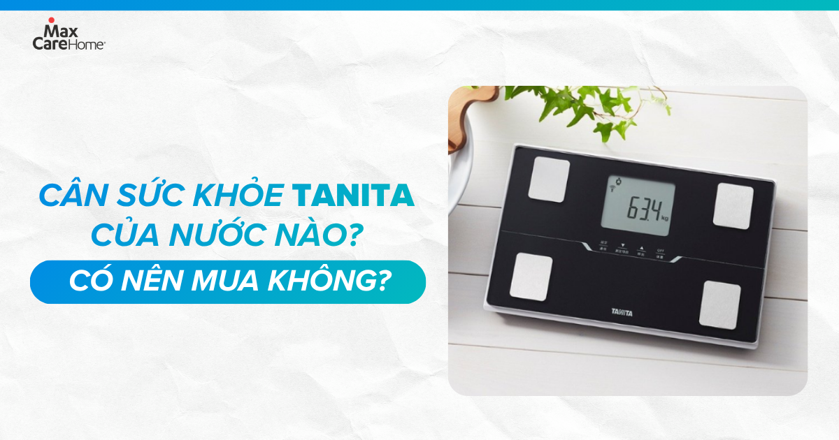 C&acirc;n sức khỏe Tanita của nước n&agrave;o? C&oacute; n&ecirc;n mua kh&ocirc;ng?