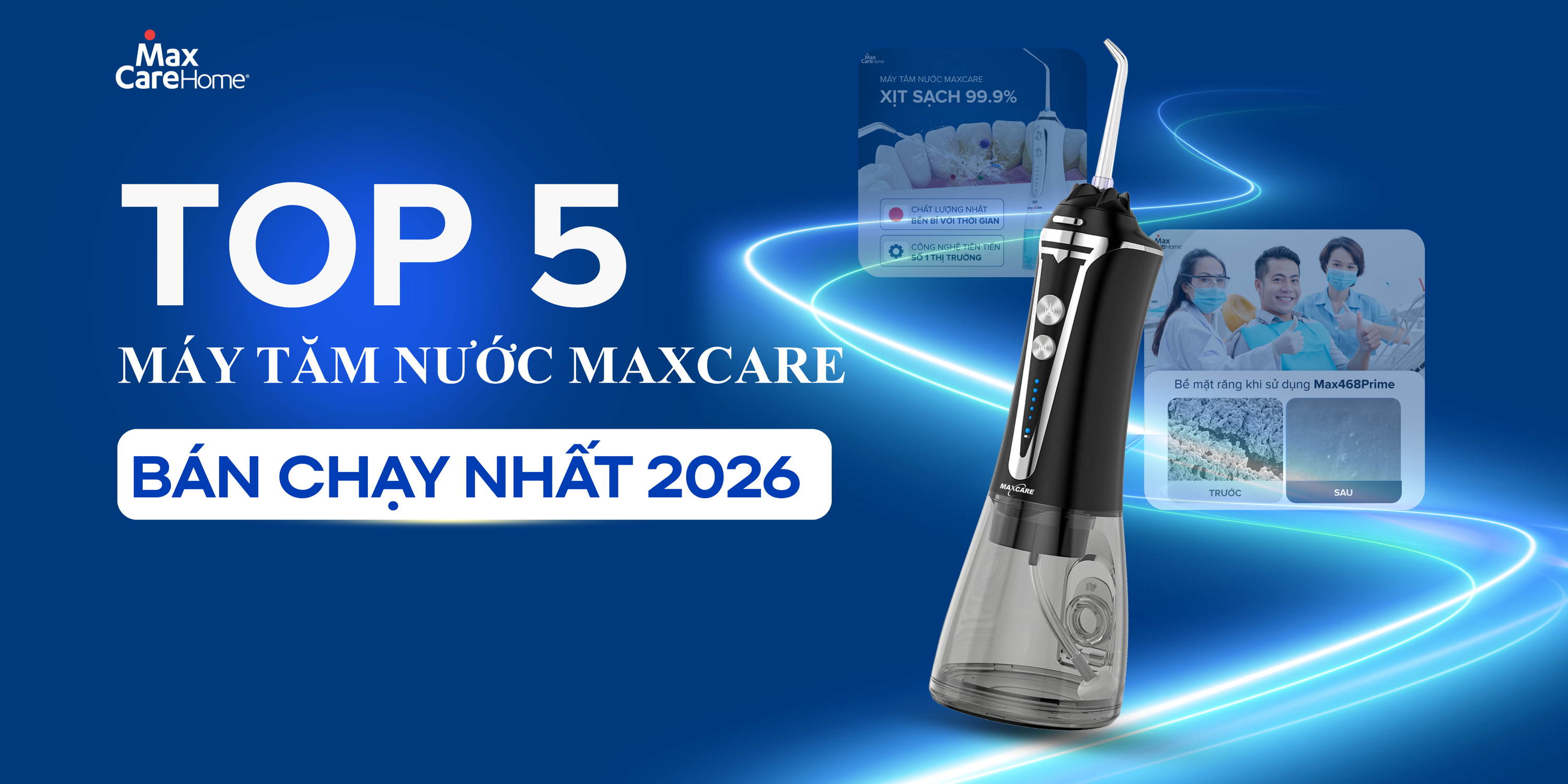 So S&aacute;nh 5 Mẫu M&aacute;y Tăm Nước Maxcare B&aacute;n Chạy Nhất 2026