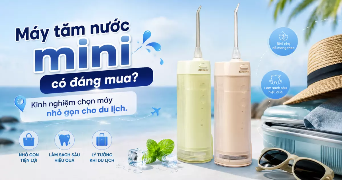 M&aacute;y tăm nước mini c&oacute; đ&aacute;ng mua? Kinh nghiệm chọn m&aacute;y nhỏ gọn cho du lịch