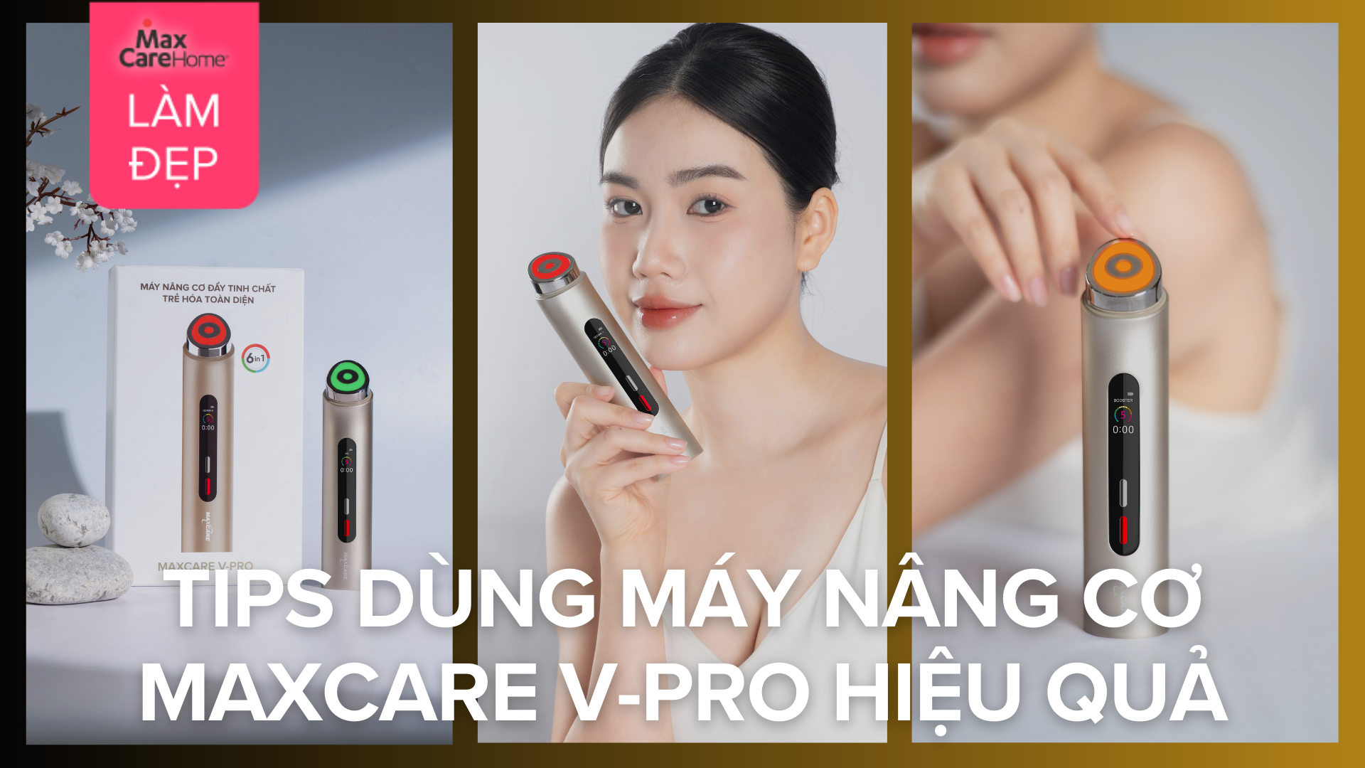 Tips dùng máy nâng cơ Maxcare V-PRO đúng cách, hiệu quả tại nhà