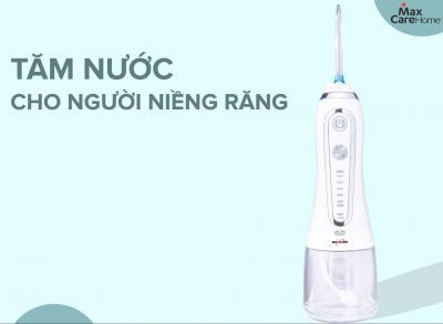 Máy tăm nước cho người niềng răng - Máy tăm nước Maxcare công nghệ Nhật Bản