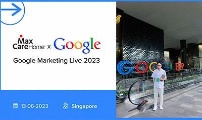 Maxcare Home đại diện các doanh nghiệp đầu ngành tham dự sự kiện của Google dành riêng cho các nhà bán lẻ lớn nhất Việt Nam - Google Marketing Live 2023