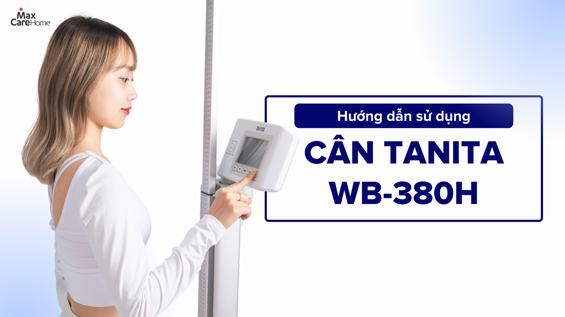 Cách sử dụng cân sức khỏe đo chiều cao BMI TANITA WB-380H
