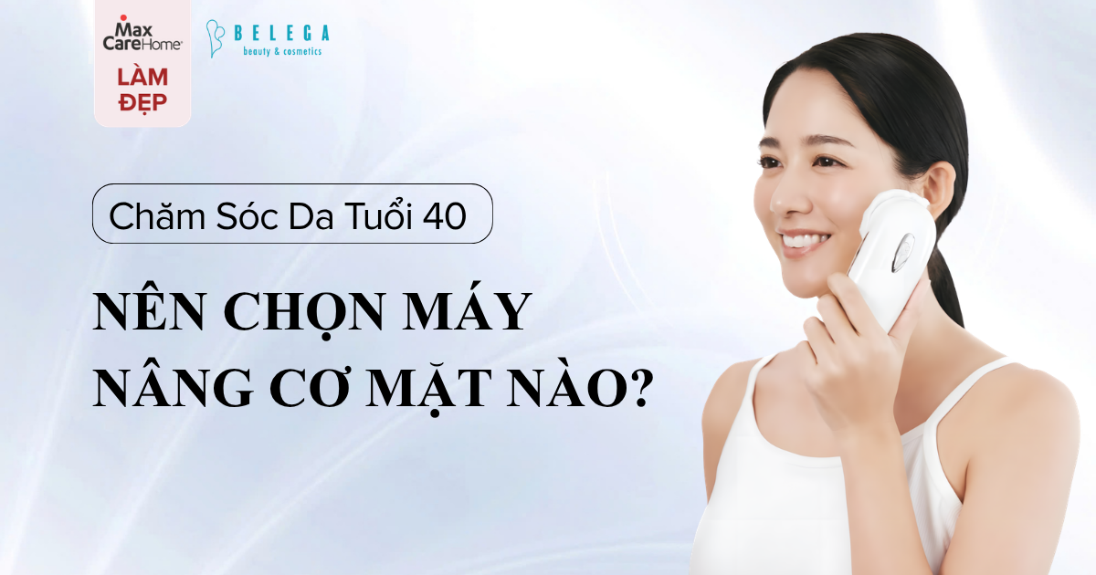 Chăm S&oacute;c Da Tuổi 40: N&ecirc;n Mua M&aacute;y N&acirc;ng Cơ Mặt N&agrave;o Tốt Nhất?