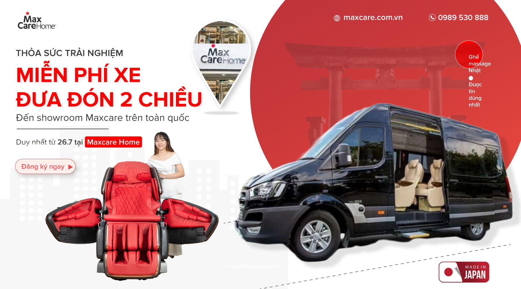 Duy nhất tại Maxcare Home - Dịch vụ miễn phí xe đưa đón 2 chiều đến showroom trên toàn quốc trải nghiệm ghế massage