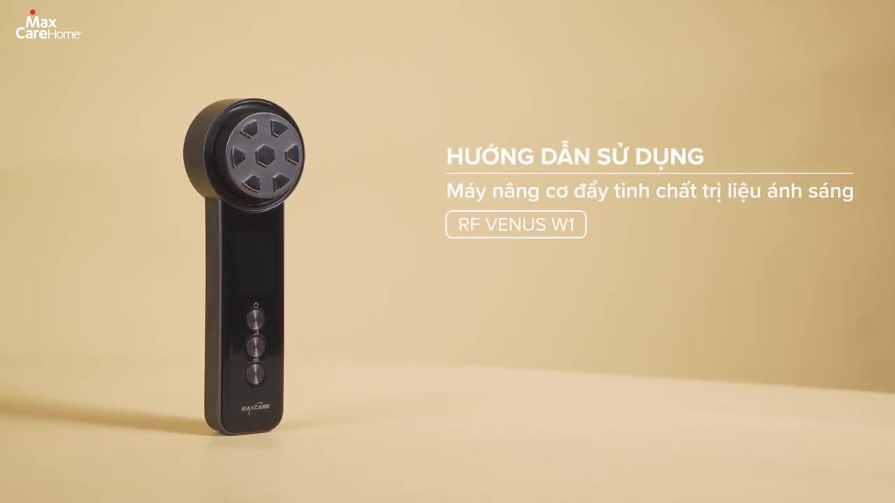 HDSD Máy nâng cơ đẩy tinh chất trị liệu ánh sáng RF Venus W1