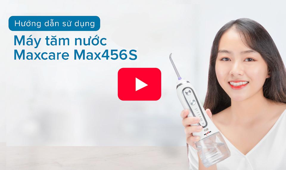 Hướng dẫn sử dụng máy tăm nước cầm tay Maxcare Max456S/ Maxcare Max456SE