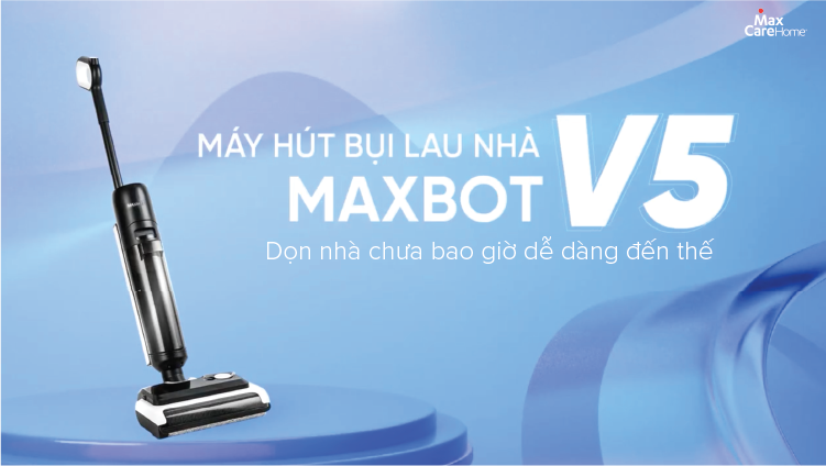 Tại Sao Nên Mua Máy Hút Bụi Lau Nhà Tự Giặt Giẻ MaxBot V5 Thay Các Sản Phẩm Lau Nhà Khác